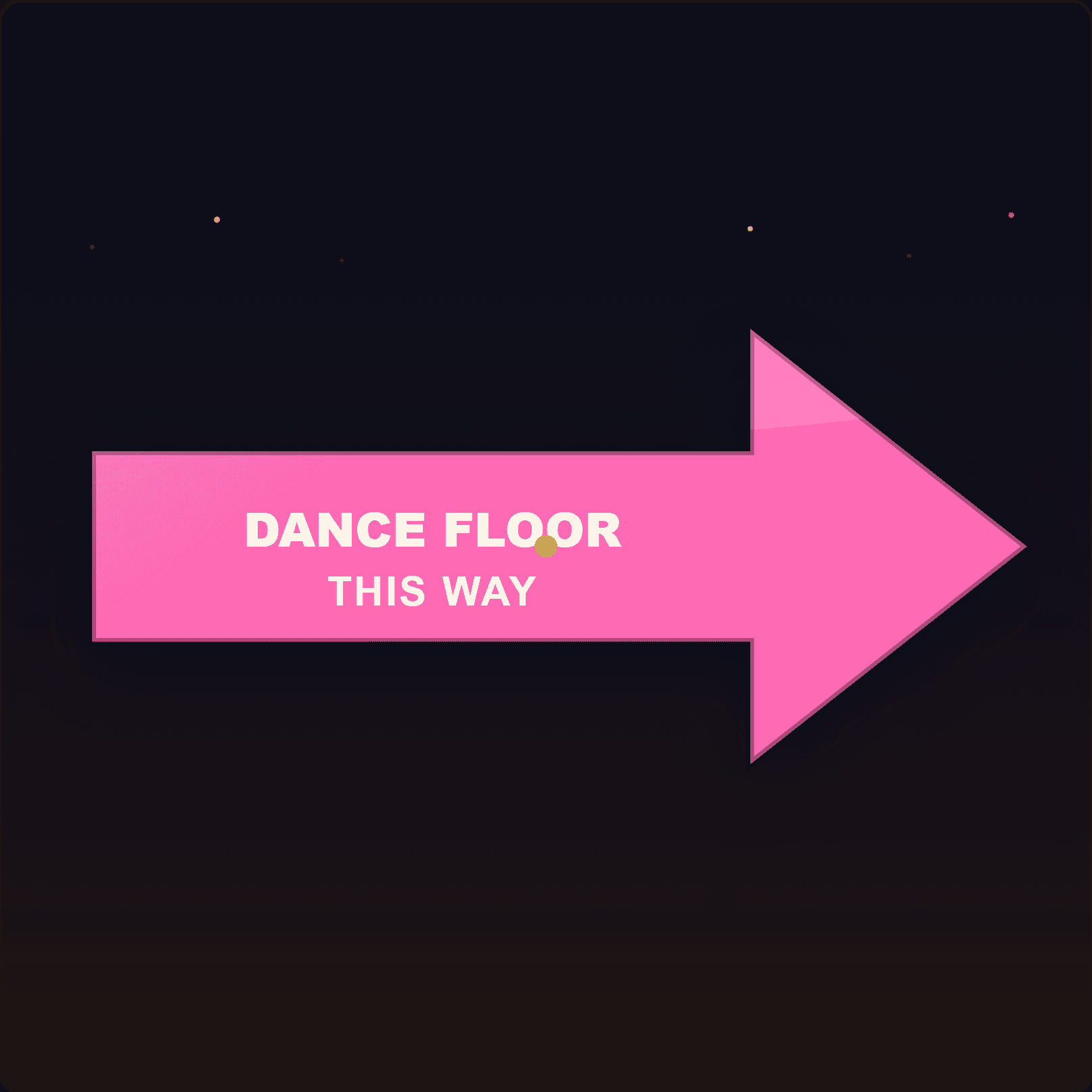 Dance Floor This Way Plaque — Badge Studio