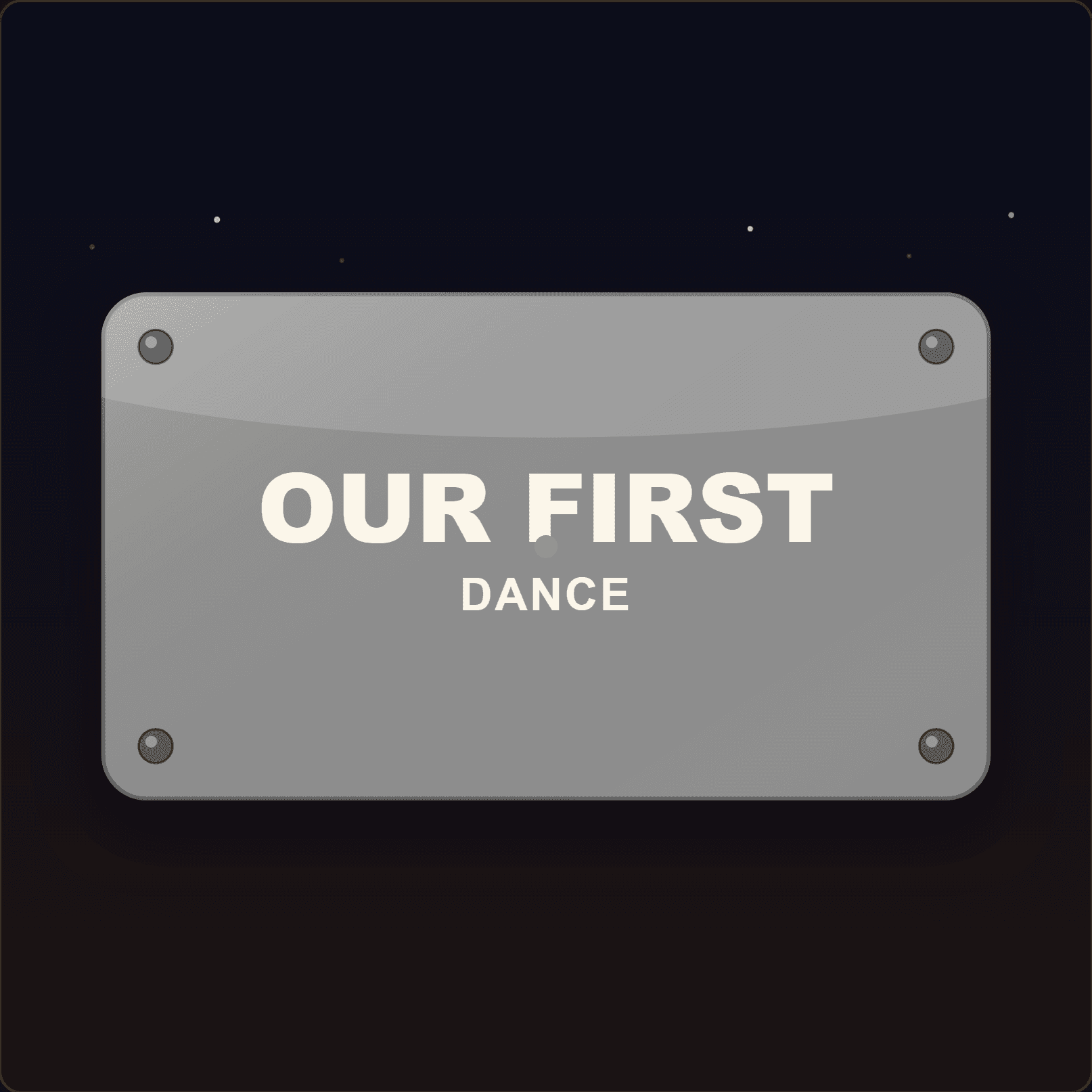 Our First Dance Plaque — Badge Studio