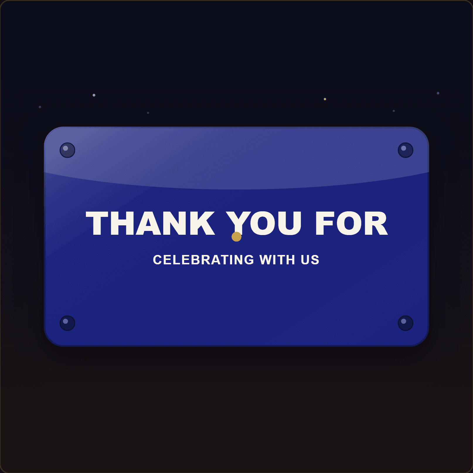Thank You For Celebrating Plaque — Badge Studio