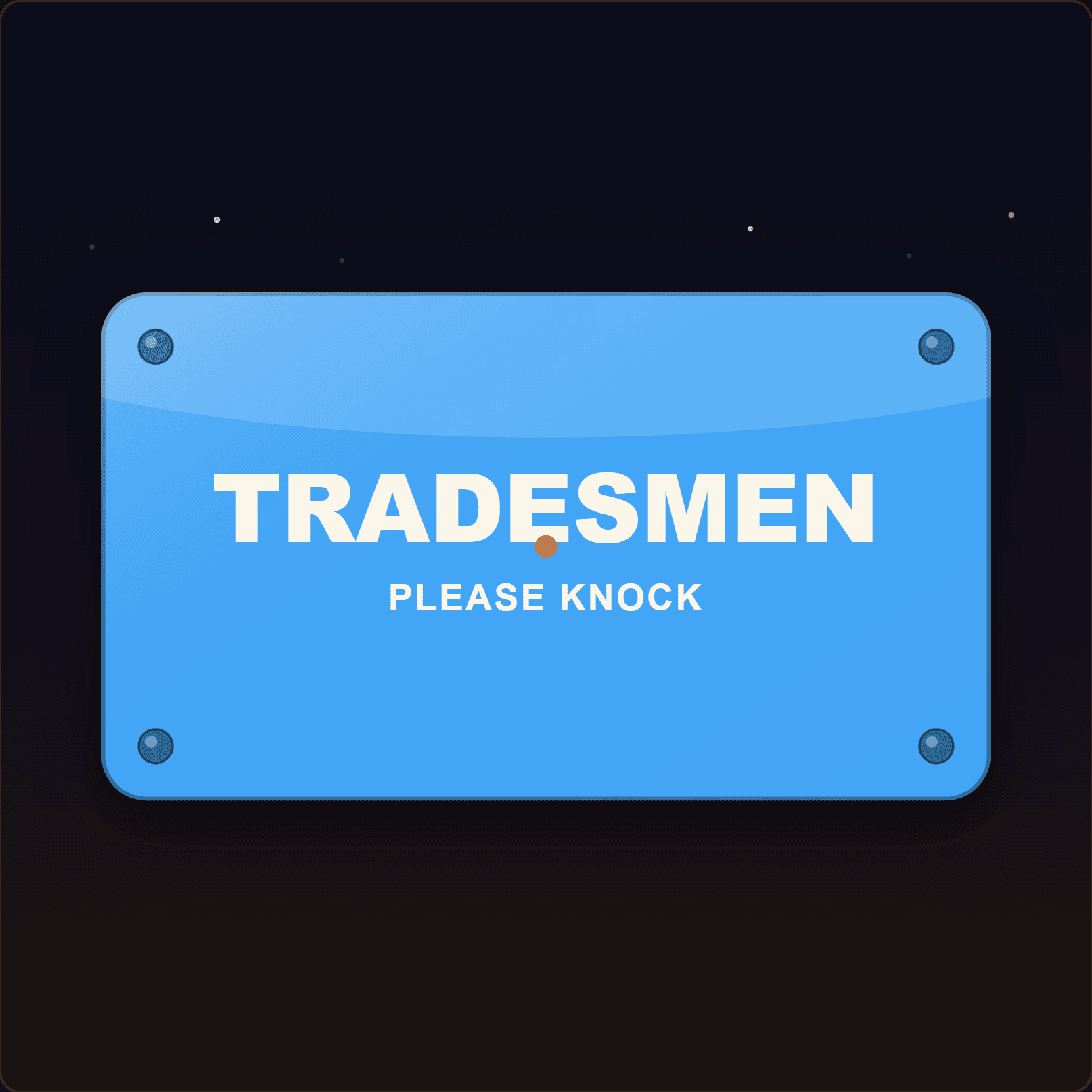 Tradesmen Please Knock Plaque — Badge Studio