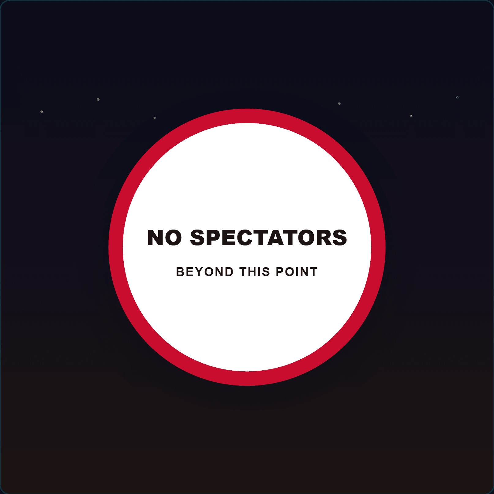 No Spectators Beyond This Point Sign — Badge Studio
