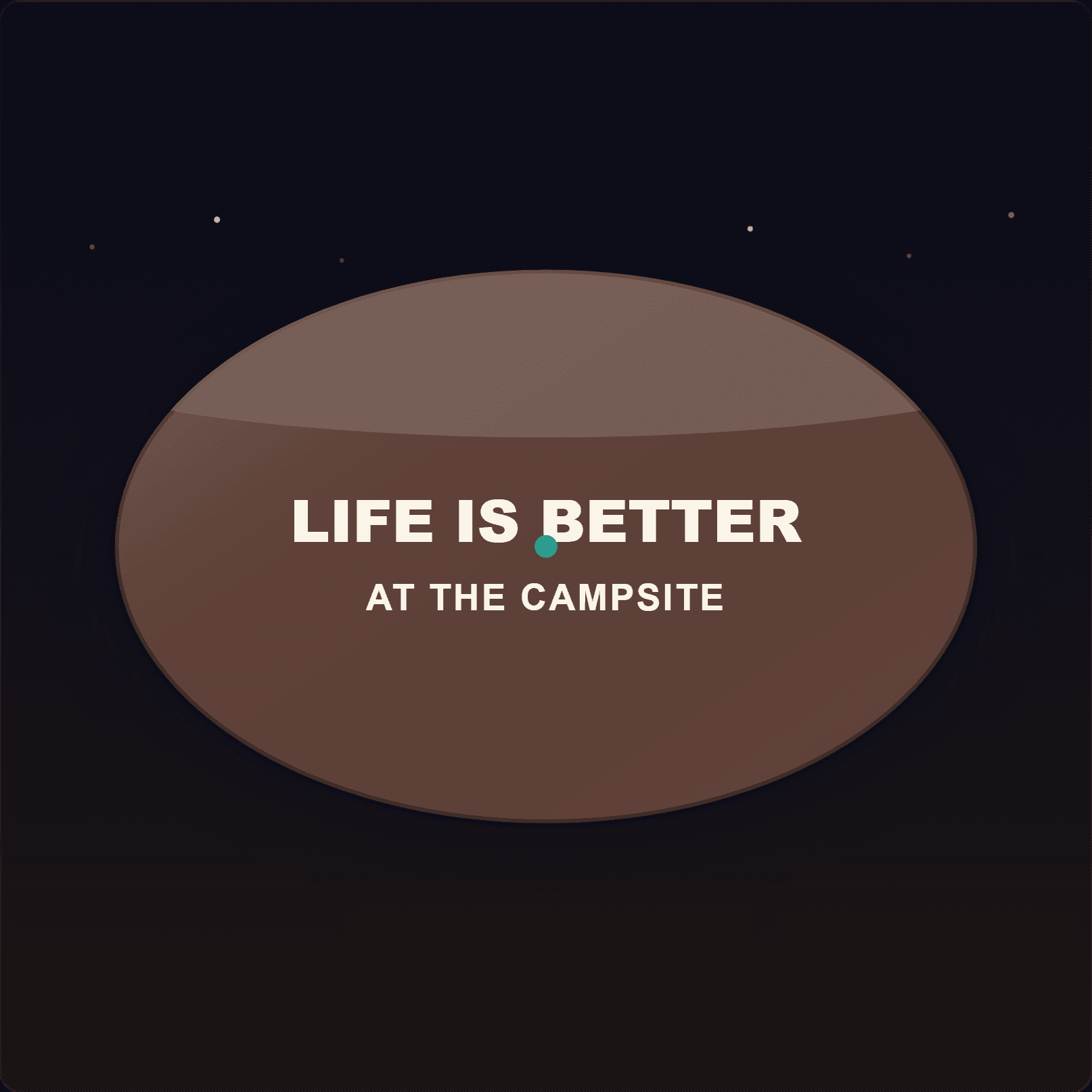 Life Is Better at the Campsite Plaque — Badge Studio