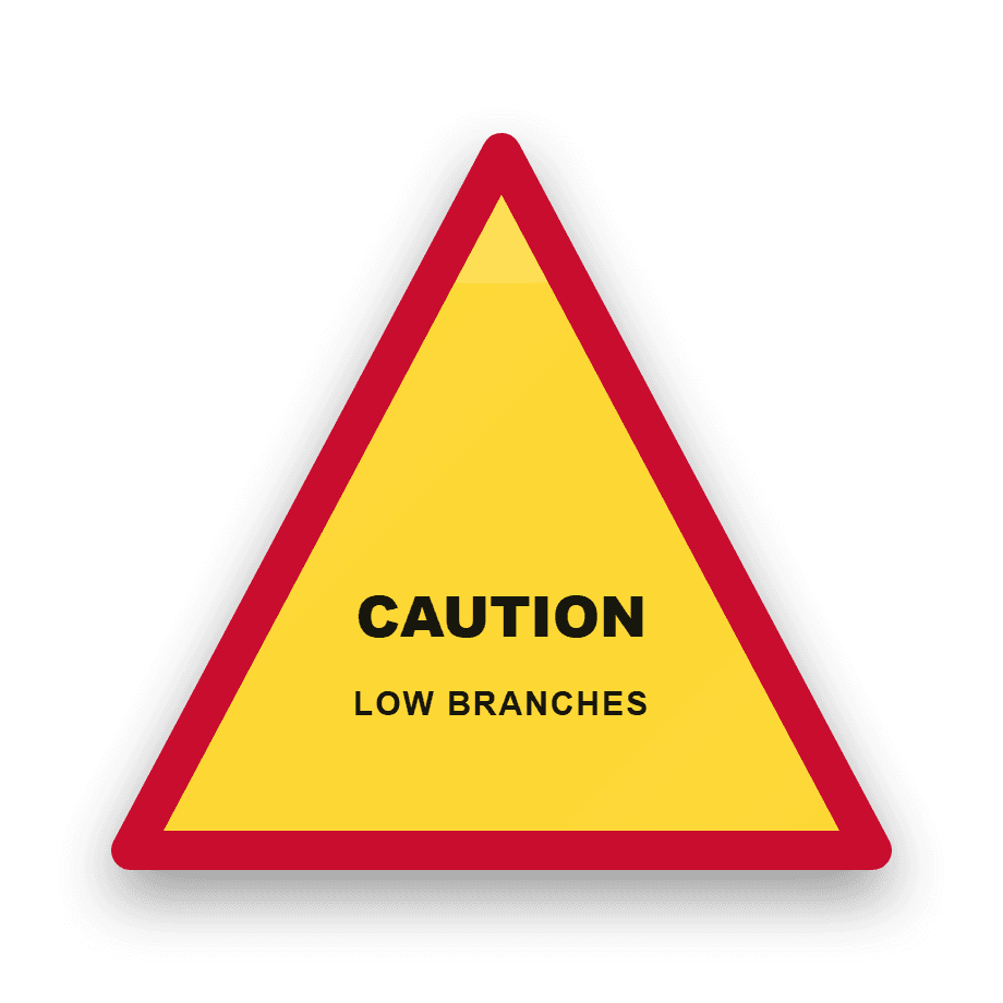 Caution – Low Branches Sign — Badge Studio