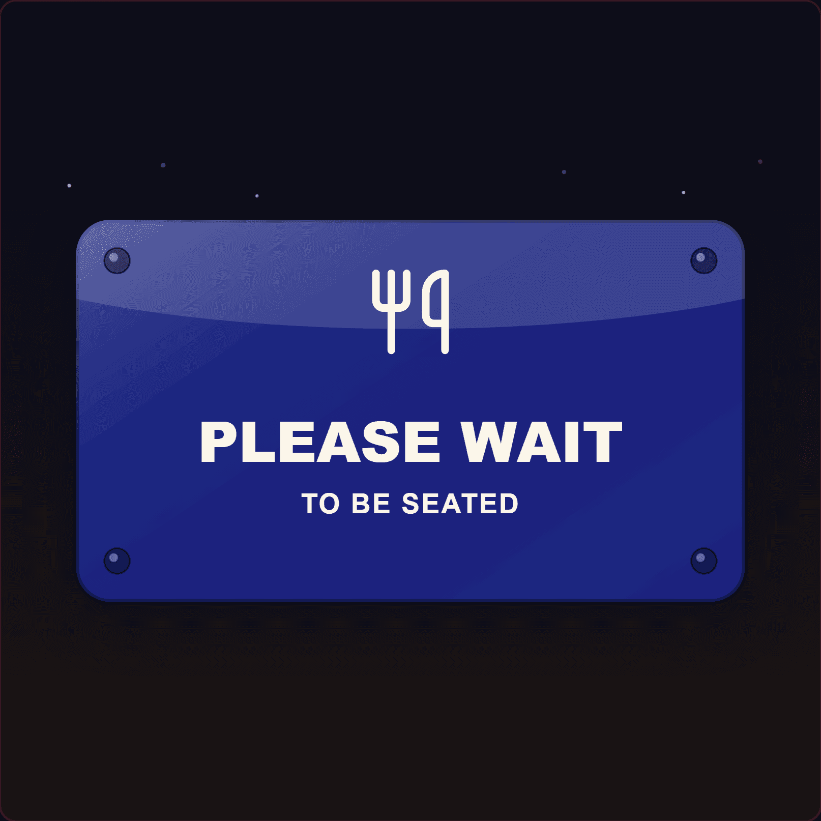 Please Wait to Be Seated Sign — Badge Studio